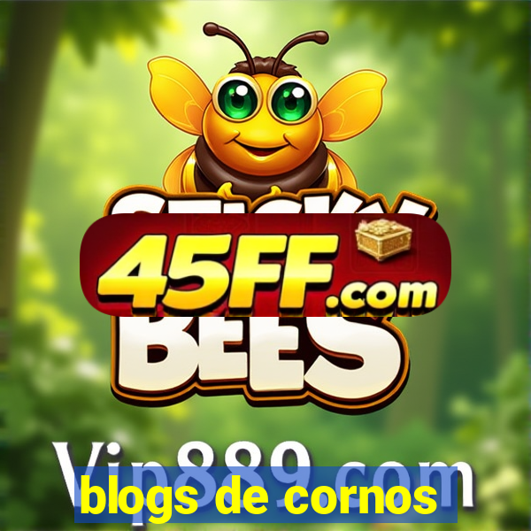 blogs de cornos